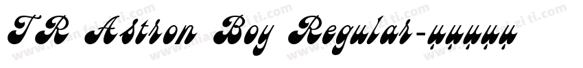 TR Astron Boy Regular字体转换